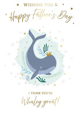 Father's Day Card- You're Whaley Great
